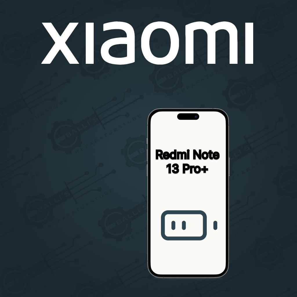 Xiaomi Redmi Note 13 Pro+ Akku Tausch