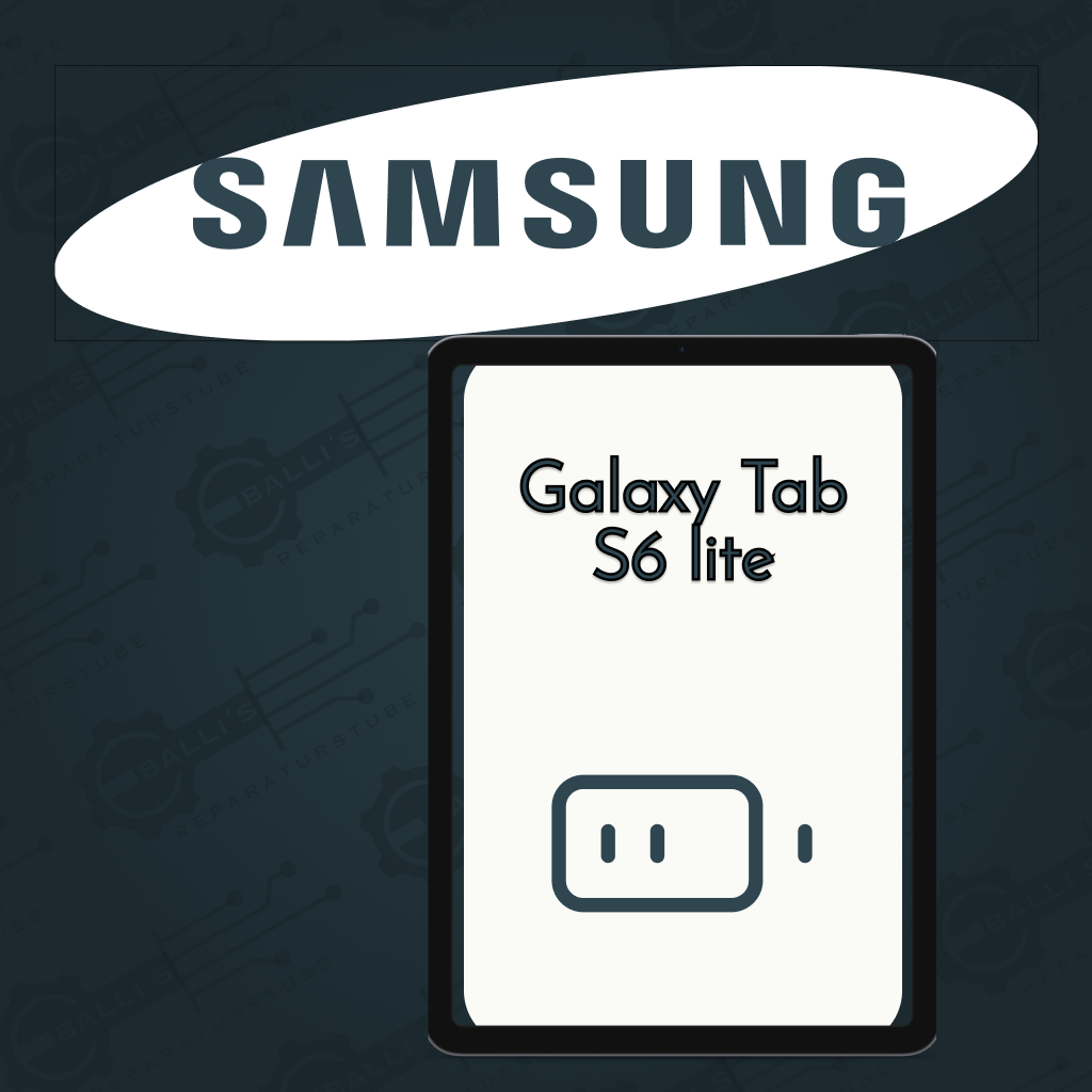 Samsung Galaxy Tab S6 lite Akku Tausch